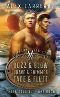 Sangre Trilogy: Buzz & Blow, Shave & Shimmer & Fade & Fluff