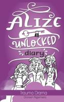 Alize Unlocked Diary: Trauma Drama