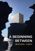 A Beginning Between