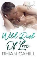 Wild Rush Of Love