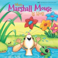 When Marshall Mouse Is Hot - When Marshall Mouse Is Cold