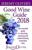 Jeremy Oliver's Good Wine Guide 2018