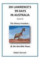 DH Lawrence's 99 Days in Australia (Volume 2): The Silvery Freedom... & the Horrible Paws