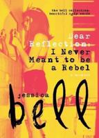 Dear Reflection: I Never Meant to be a Rebel