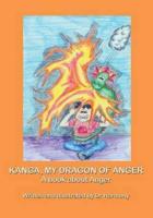 Kanga, My Dragon of Anger: A book about Anger