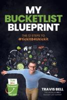 My Bucketlist Blueprint: The 12 Steps to #tickitB4Ukickit