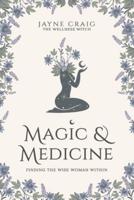 Magic and Medicine: Finding the Wise Woman Within