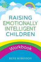 Raising Emotionally Intelligent Children (Workbook)