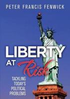 Liberty at Risk: Tackling Today's Political Problems