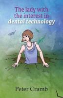 The lady with the interest in dental technology