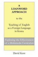 A Loanword Approach to the Teaching of English as a Foreign Language in Korea
