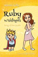 Ruby Wishfingers: King of the Castle