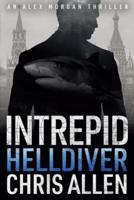 Helldiver: The Alex Morgan Interpol Spy Thriller Series (Intrepid 4)