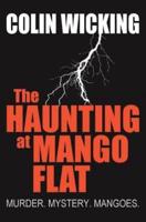 The Haunting at Mango Flat
