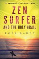 Zen Surfer and the Holy Grail: The Awakening of the Infinite Mind