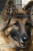 My Life With A German Shepherd: The Purity Of Unconditional Love