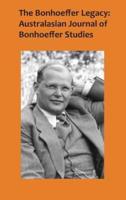 The Bonhoeffer Legacy 4/2: Australasian Journal of Bonhoeffer Studies