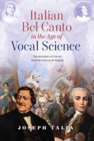 Italian Bel Canto in the Age of Vocal Science