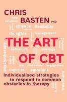 The Art of CBT ﻿: Individualised strategies to respond to common obstacles in therapy
