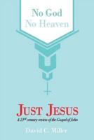 No God, No Heaven, Just Jesus