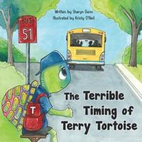 The Terrible Timing of Terry Tortoise