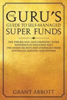 The Guru's Guide to Self-Managed Super Funds