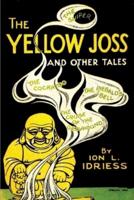 The Yellow Joss: and Other Tales