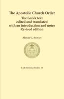 The Apostolic Church Order: The Greek text edited and translated with an introduction and notes