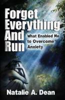 Forget Everything and Run: What Enabled Me to Overcome Anxiety