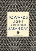 Towards Light: & Other Poems