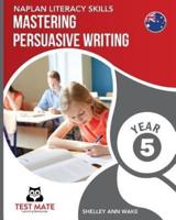 NAPLAN LITERACY SKILLS Mastering Persuasive Writing Year 5