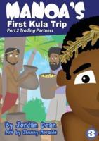 Manoa's First Kula Trip - Trading Partners: Part 2