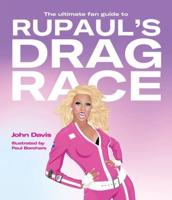 The Ultimate Fan Guide to RuPaul's Drag Race