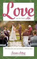 Love is in the Air: 100 ideas for your personal wedding story