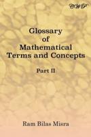 Glossary of Mathematical Terms and Concepts (Part II)