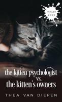 The Kitten Psychologist Versus the Kitten's Owners