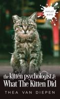 The Kitten Psychologist And What The Kitten Did