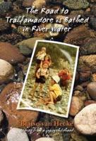 The Road to Tralfamadore is Bathed in River Water: stories from a gypsy childhood