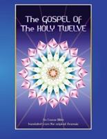 The Gospel of the Holy 12: Essene Bible