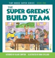 The Super Greens' Build Team