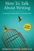 How To Talk  About Writing: A Fundamental Shift in Perspective