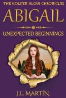Abigail- Unexpected Beginnings: Series One- Book One