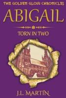 Abigail- Torn in Two: Series One- Book Two
