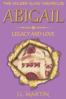 Abigail- Legacy and Love: Series One- Book Six