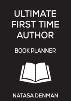 Ultimate First Time Author Book Planner: Stylish Black