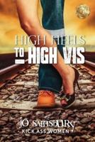 High Heels To High Vis: Kick Ass Women