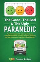 The Good, The Bad & The Ugly Paramedic