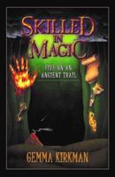 Skilled in Magic - Five on an Ancient Trail