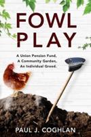 Fowl Play: A union pension fund, a community garden, an individual greed.