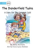 A Cure For The Common Cold: The Danderfield Twins